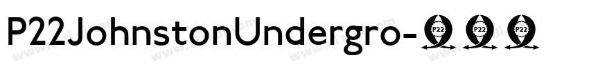 P22JohnstonUndergro字体转换