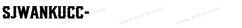 SJwankucc字体转换 SJwankucc字体转换