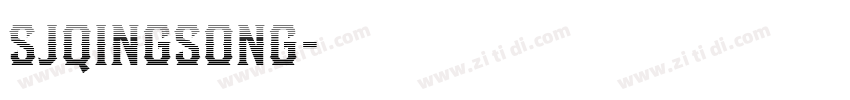 SJqingsong字体转换 SJqingsong字体转换