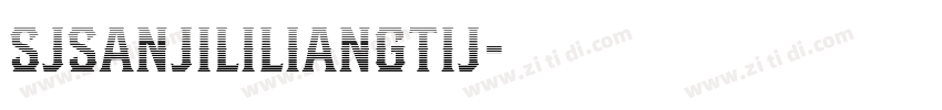 SJsanjililiangtij字体转换 SJsanjililiangtij字体转换