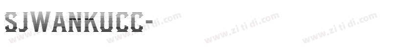 SJwankucc字体转换 SJwankucc字体转换