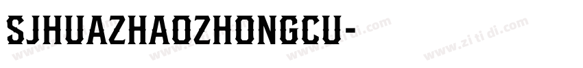 SJhuazhaozhongcu字体转换
