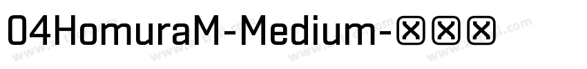 04HomuraM-Medium字体转换 04HomuraM-Medium字体转换