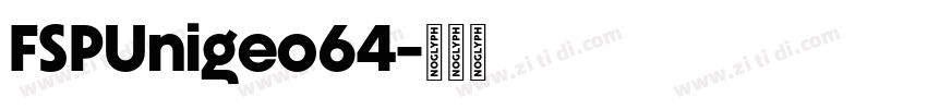 FSPUnigeo64字体转换