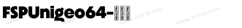 FSPUnigeo64字体转换