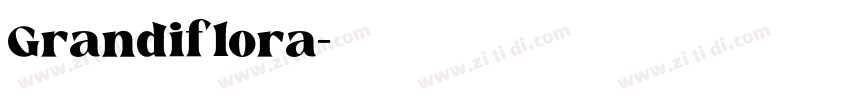 Grandiflora字体转换