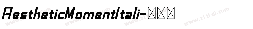 AestheticMomentItali字体转换