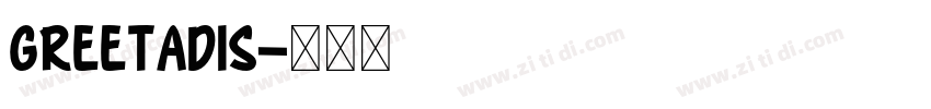 Greetadis字体转换