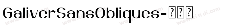GaliverSansObliques字体转换