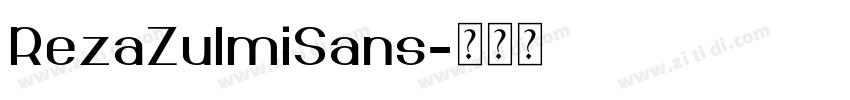 RezaZulmiSans字体转换 RezaZulmiSans字体转换