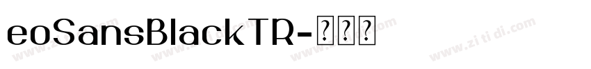 eoSansBlackTR字体转换 eoSansBlackTR字体转换