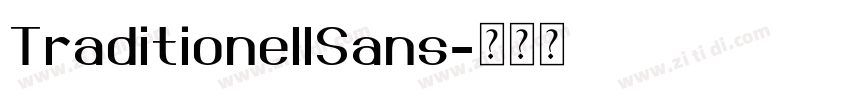 TraditionellSans字体转换 TraditionellSans字体转换