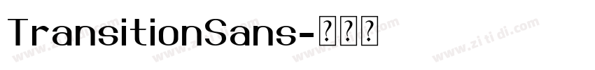 TransitionSans字体转换 TransitionSans字体转换