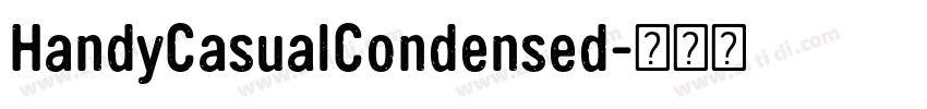 HandyCasualCondensed字体转换 HandyCasualCondensed字体转换