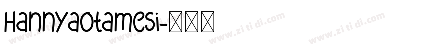 Hannyaotamesi字体转换