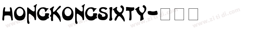 HongKongSixty字体转换 HongKongSixty字体转换