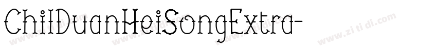 ChilDuanHeiSongExtra字体转换