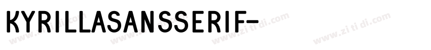 KyrillaSansSerif字体转换