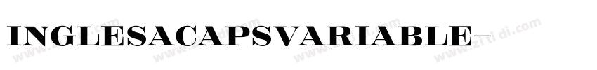 InglesaCapsVariable字体转换 InglesaCapsVariable字体转换