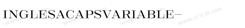 InglesaCapsVariable字体转换 InglesaCapsVariable字体转换