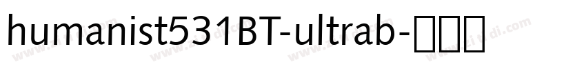 humanist531BT-ultrab字体转换