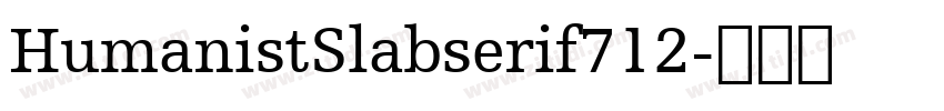 HumanistSlabserif712字体转换