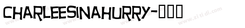 charleesinahurry字体转换