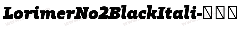 LorimerNo2BlackItali字体转换 LorimerNo2BlackItali字体转换