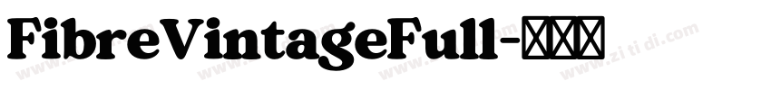 FibreVintageFull字体转换 FibreVintageFull字体转换