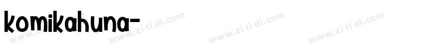 komikahuna字体转换