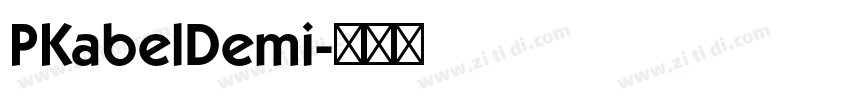 PKabelDemi字体转换