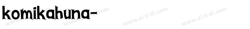 komikahuna字体转换