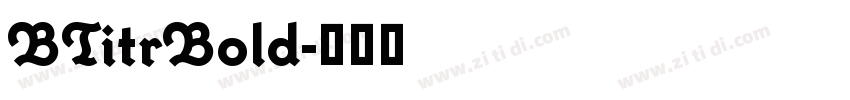 BTitrBold字体转换