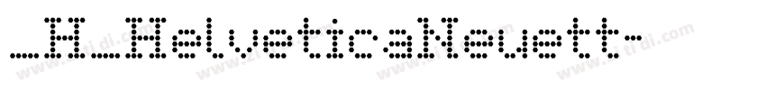 _H_HelveticaNeuett字体转换