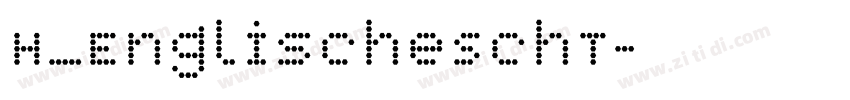 H_EnglischeSchT字体转换