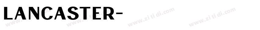 lancaster字体转换
