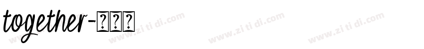 together字体转换