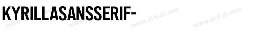 KyrillaSansSerif字体转换