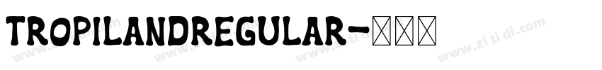 TropiLandRegular字体转换