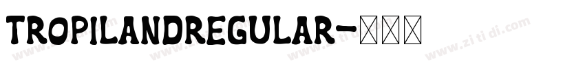 TropiLandRegular字体转换