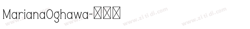 MarianaOghawa字体转换