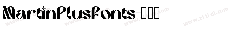 MartinPlusFonts字体转换