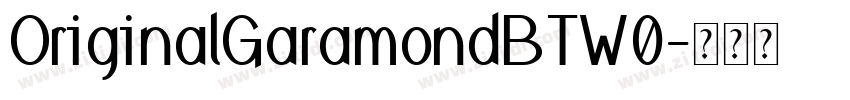 OriginalGaramondBTW0字体转换