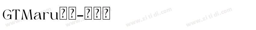 GTMaru字体字体转换
