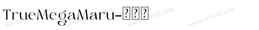 TrueMegaMaru字体转换