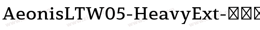 AeonisLTW05-HeavyExt字体转换 AeonisLTW05-HeavyExt字体转换