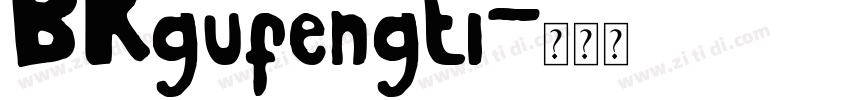 BKgufengti字体转换