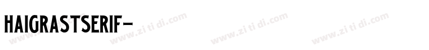 HaigrastSerif字体转换