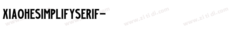 XiaoheSimplifySerif字体转换