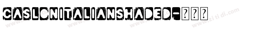 CaslonItalianShaded字体转换